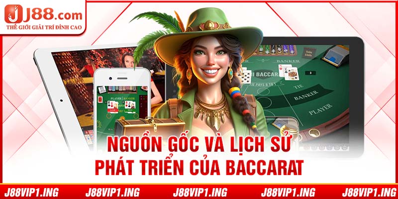 Nguồn gốc và lịch sử phát triển của Baccarat